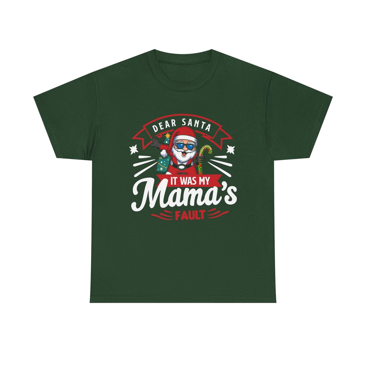 Dear Santa It Was My Mama's Fault - Comic Christmas Slogan Unisex Tee