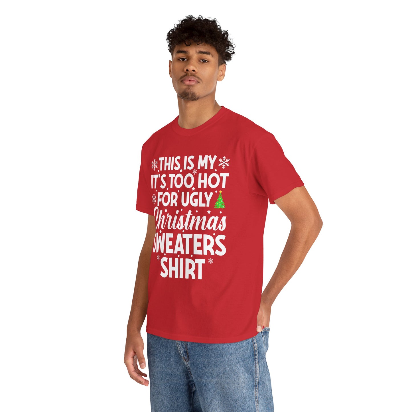 This Is My It's Too Hot Christmas Sweaters Shirt - Comic Christmas Slogan Unisex Tee