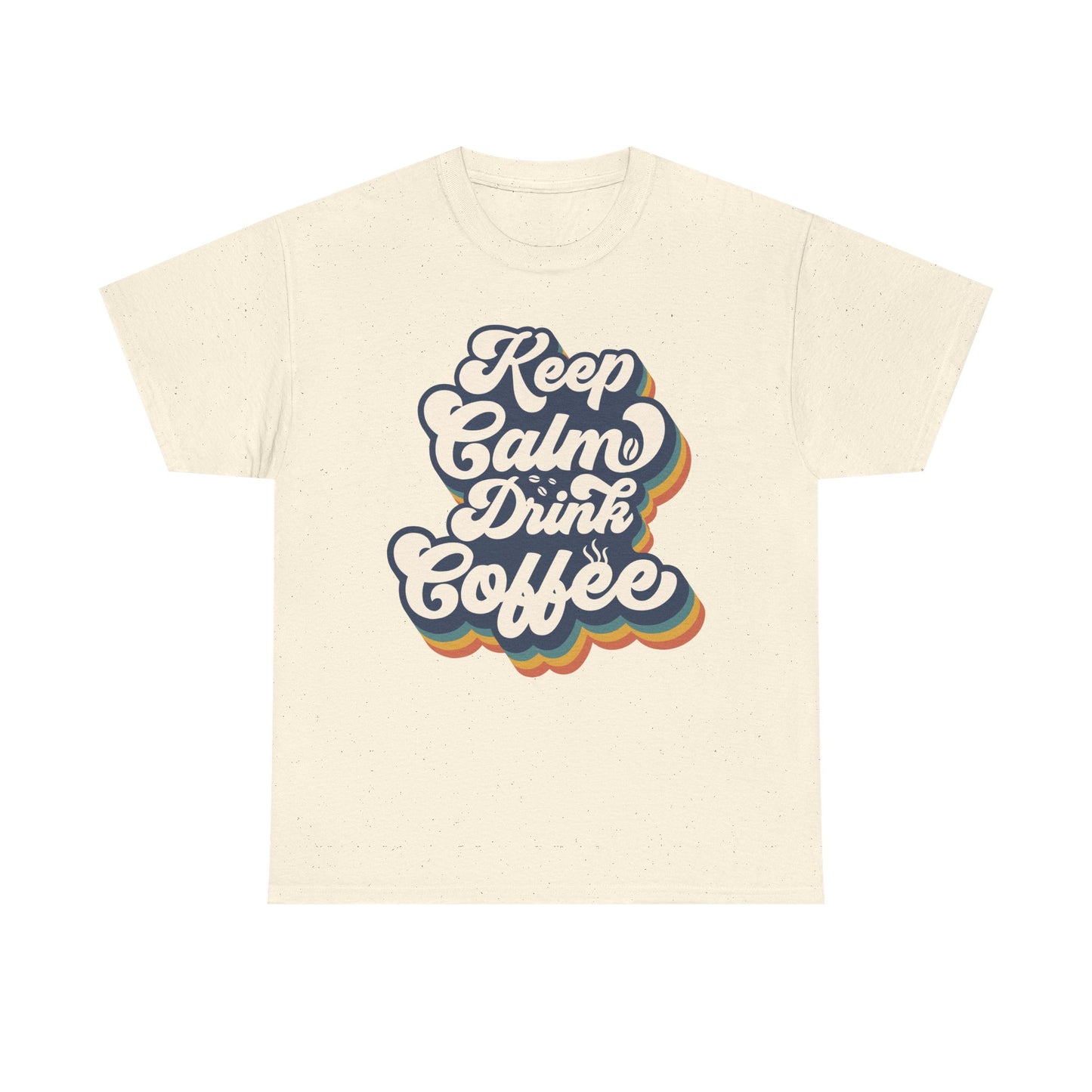 Keep Calm Drink Coffee Retro
