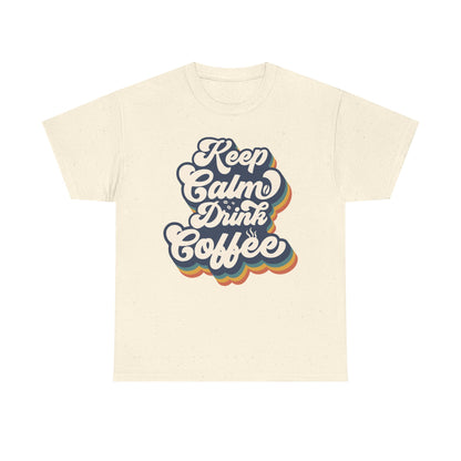 Keep Calm Drink Coffee Retro