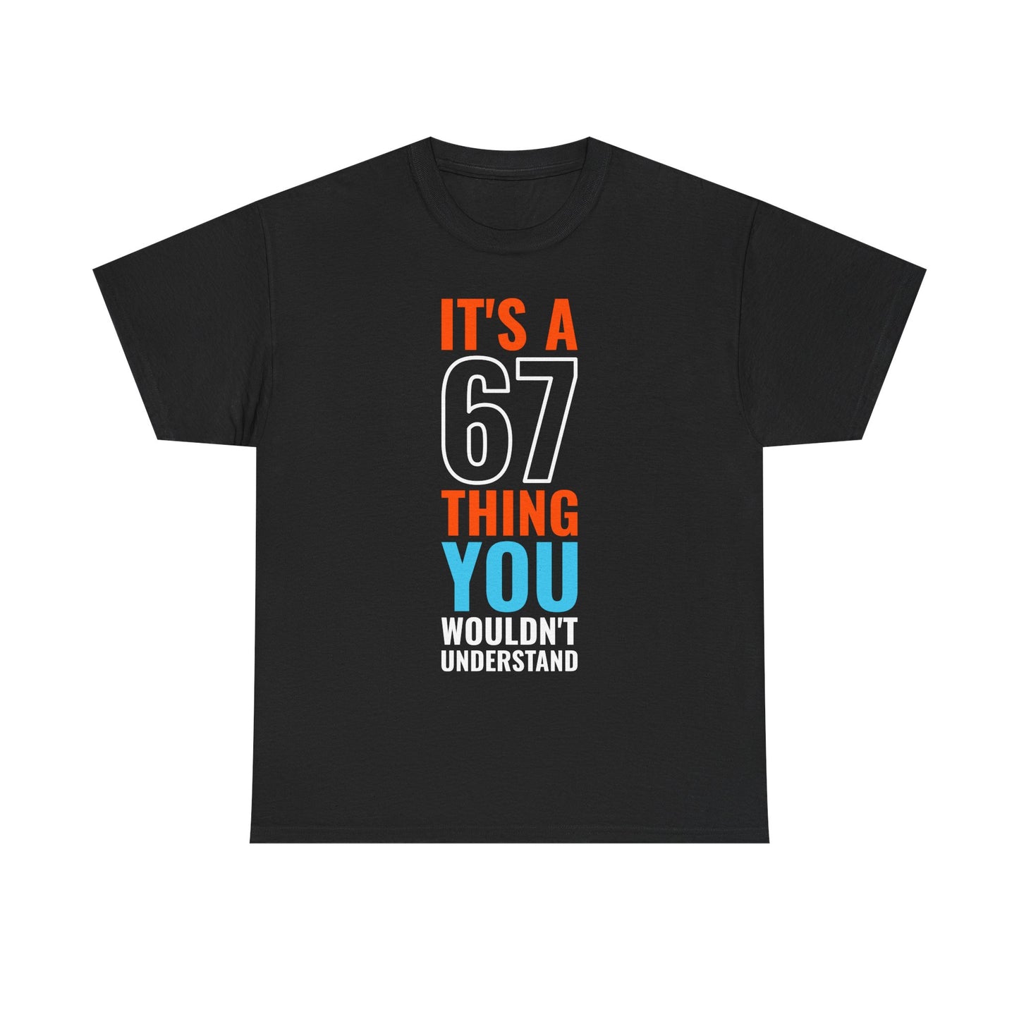 It's A 6 7 Thing Viral Meme Tee - Six Seven Gen Z Trending Graphic T-Shirt IYKYK
