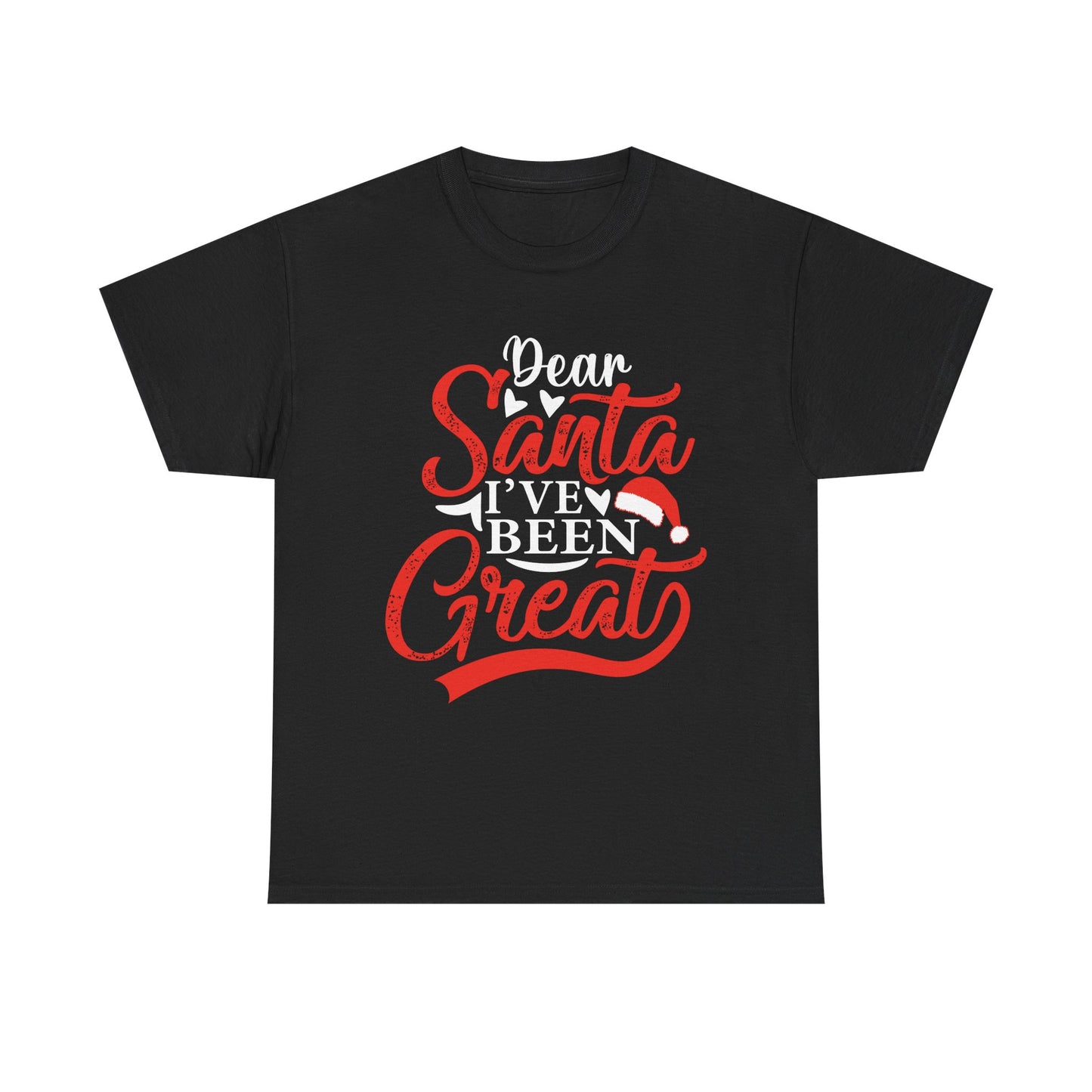 Dear Santa I've Been Great - Comic Christmas Slogan Unisex Tee