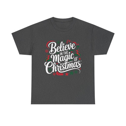 Believe in the magic of Christmas -  Classic Christmas Slogan Unisex Tee