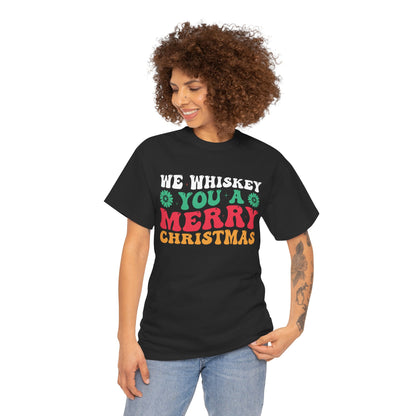 We Whiskey You A Merry Christmas - Comic Christmas Slogan Unisex Tee