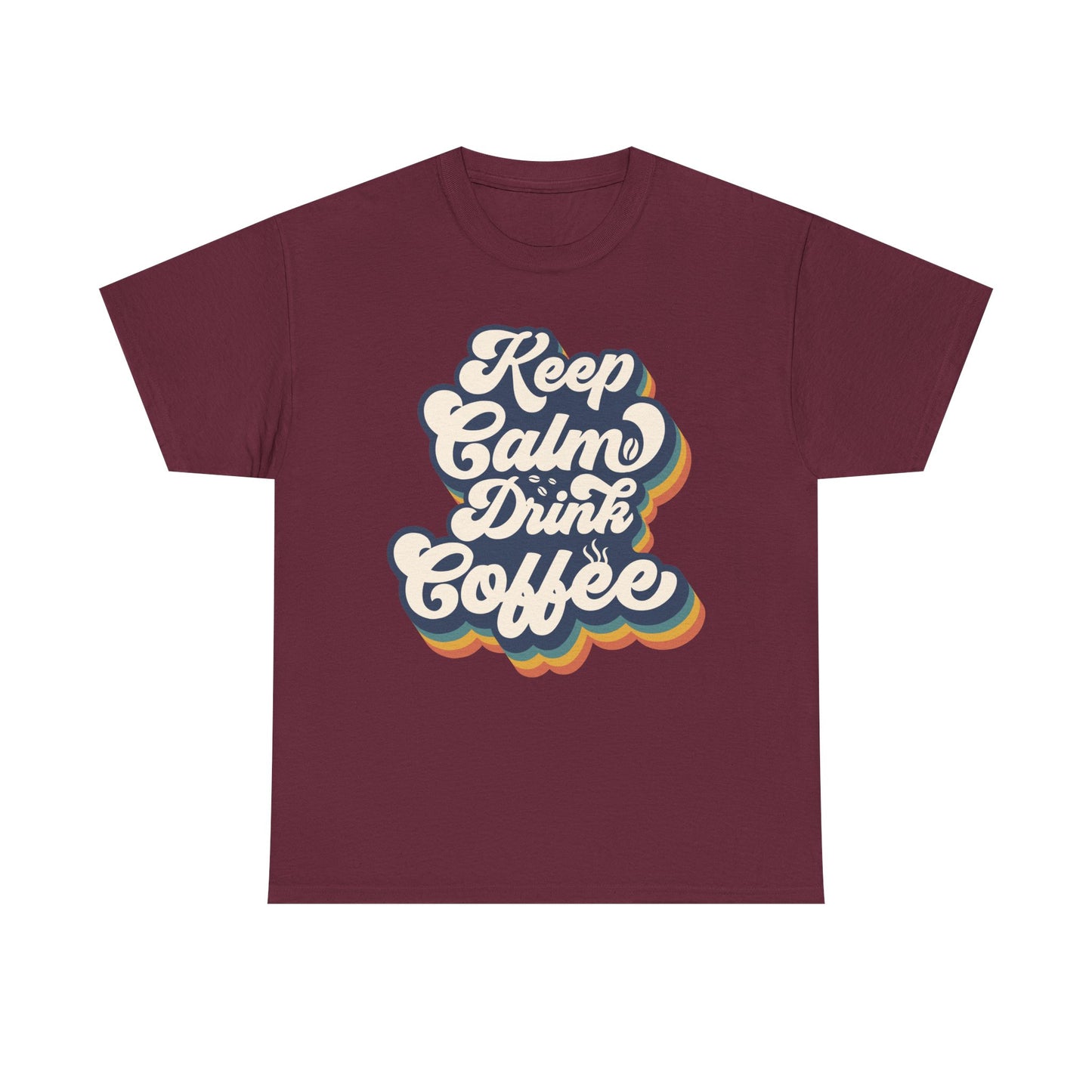Keep Calm Drink Coffee Retro