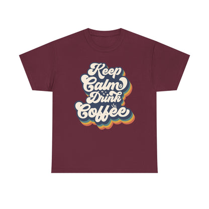 Keep Calm Drink Coffee Retro