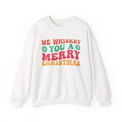 We Whiskey You A Merry Christmas - Comic Christmas Slogan Unisex Sweatshirt