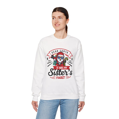 Dear Santa It Was My Sister's Fault - Comic Christmas Slogan Unisex Sweatshirt