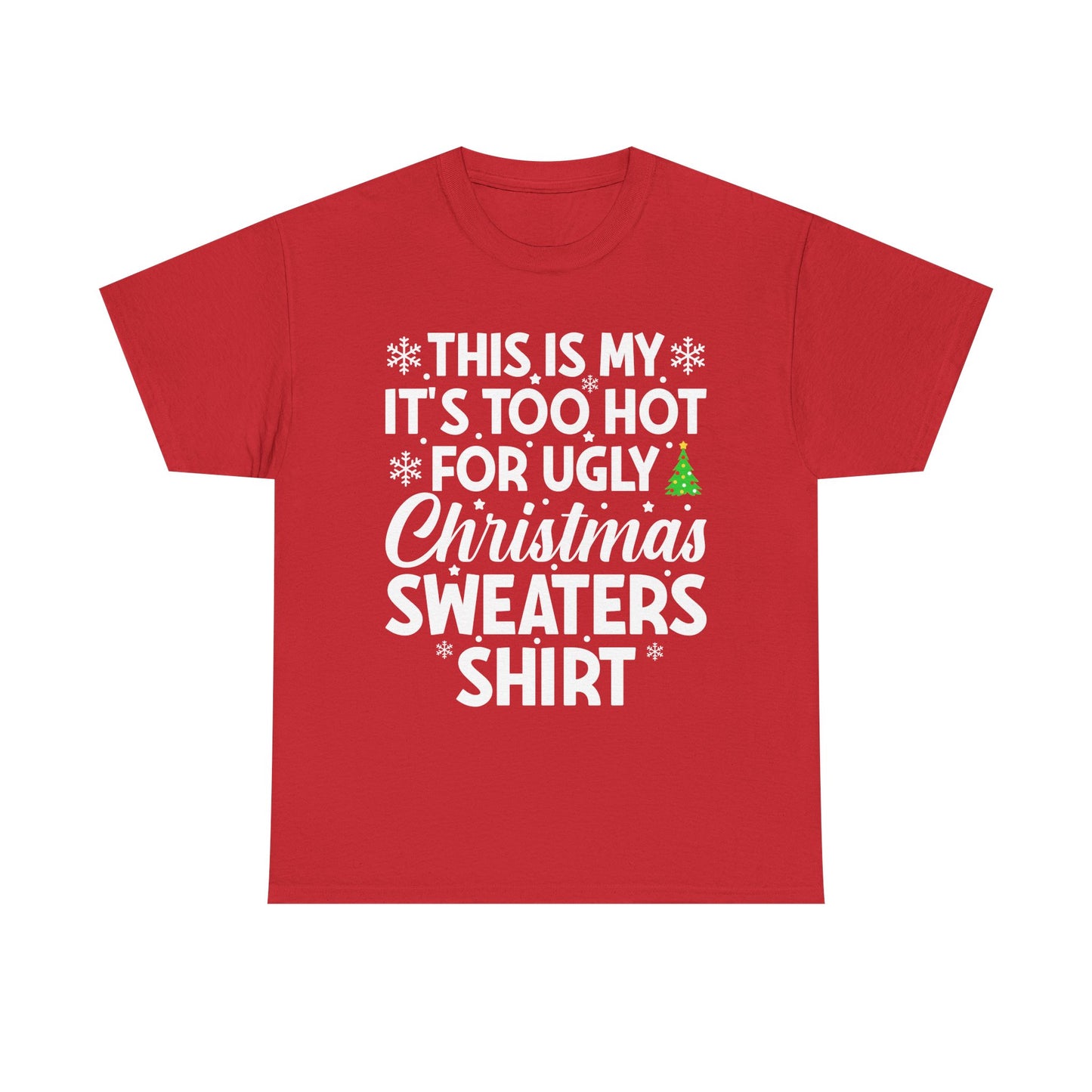 This Is My It's Too Hot Christmas Sweaters Shirt - Comic Christmas Slogan Unisex Tee