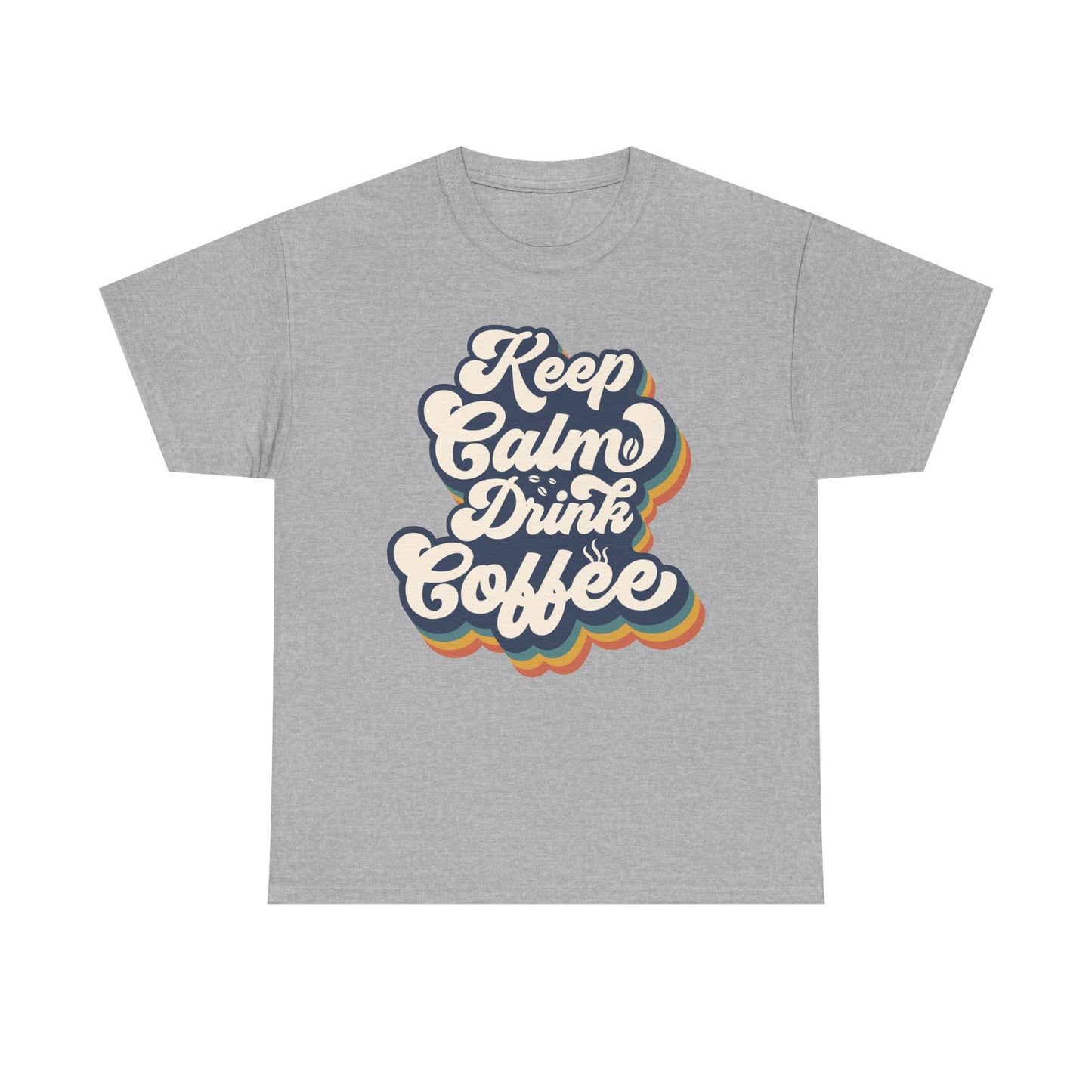 Keep Calm Drink Coffee Retro