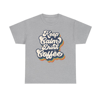 Keep Calm Drink Coffee Retro