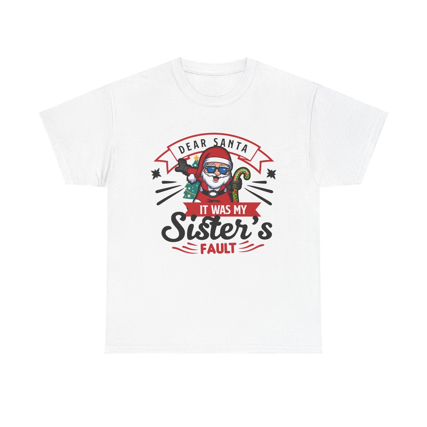 Dear Santa It Was My Sister's Fault - Comic Christmas Slogan Unisex Tee White