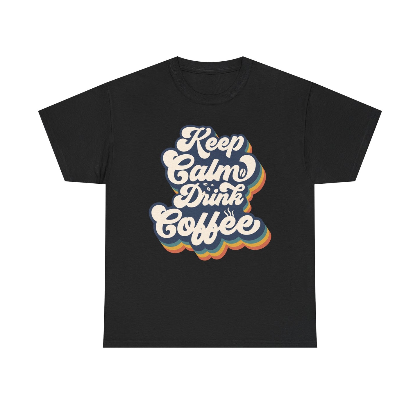 Keep Calm Drink Coffee Retro