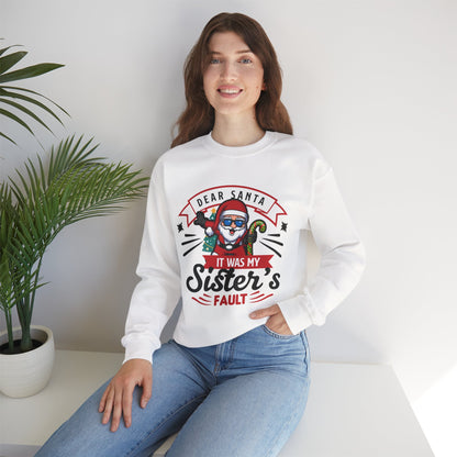 Dear Santa It Was My Sister's Fault - Comic Christmas Slogan Unisex Sweatshirt