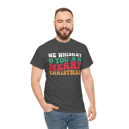 We Whiskey You A Merry Christmas - Comic Christmas Slogan Unisex Tee