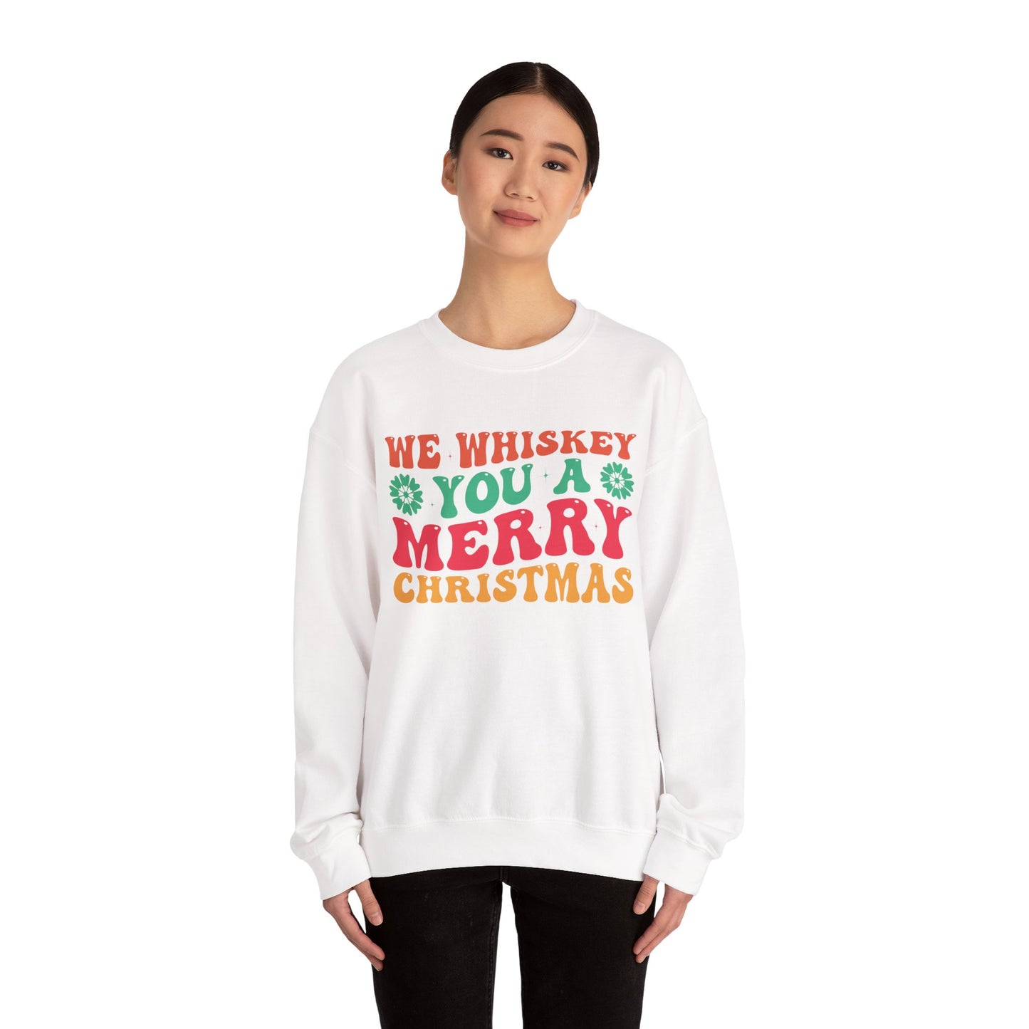 We Whiskey You A Merry Christmas - Comic Christmas Slogan Unisex Sweatshirt