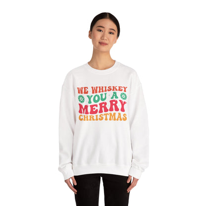 We Whiskey You A Merry Christmas - Comic Christmas Slogan Unisex Sweatshirt