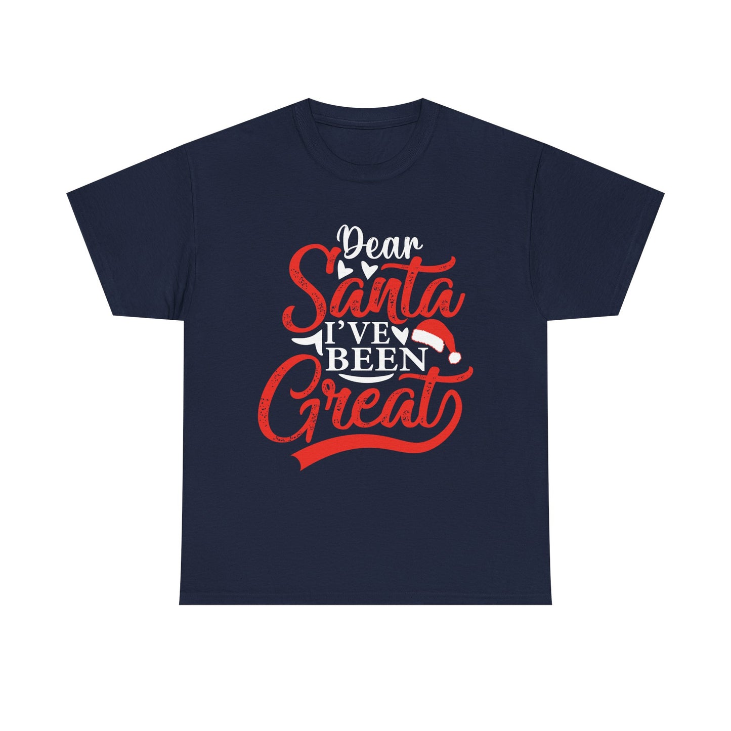 Dear Santa I've Been Great - Comic Christmas Slogan Unisex Tee