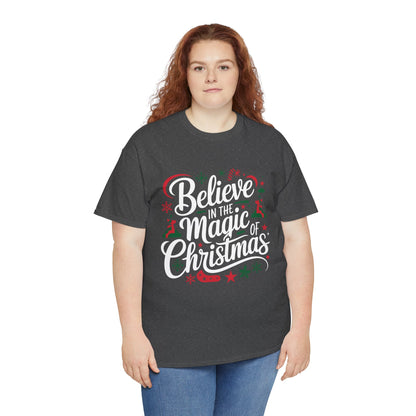 Believe in the magic of Christmas -  Classic Christmas Slogan Unisex Tee