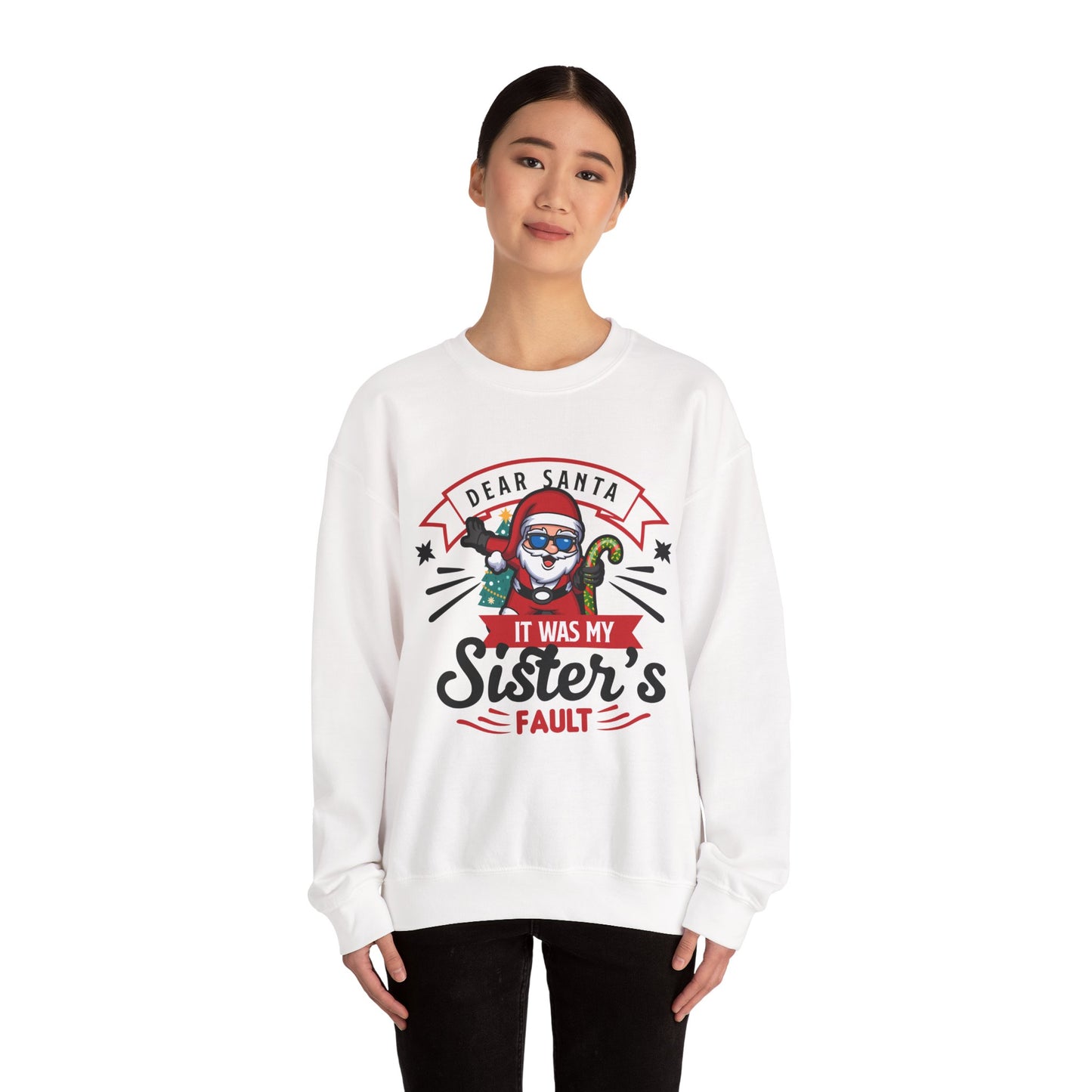 Dear Santa It Was My Sister's Fault - Comic Christmas Slogan Unisex Sweatshirt