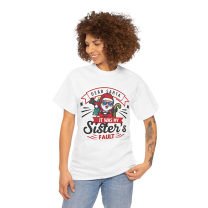 Dear Santa It Was My Sister's Fault - Comic Christmas Slogan Unisex Tee White
