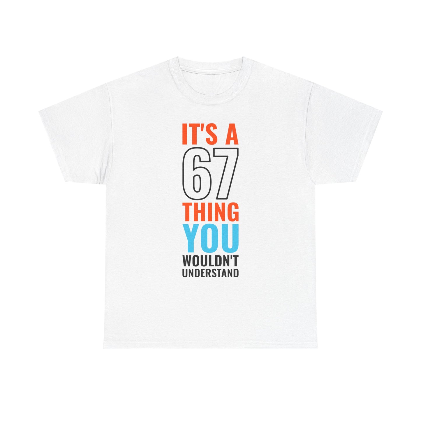 It's A 6 7 Thing Viral Meme Tee - Six Seven Gen Z Trending Graphic White T-Shirt IYKYK
