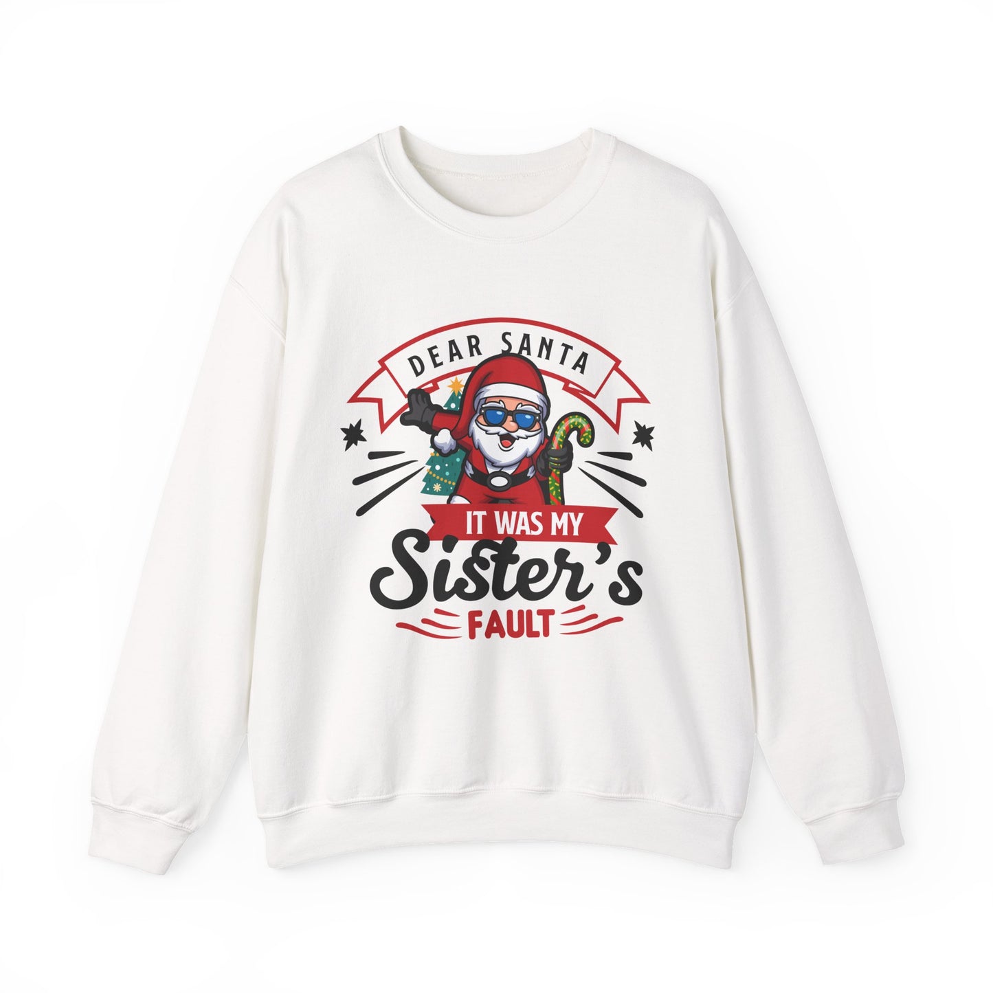 Dear Santa It Was My Sister's Fault - Comic Christmas Slogan Unisex Sweatshirt