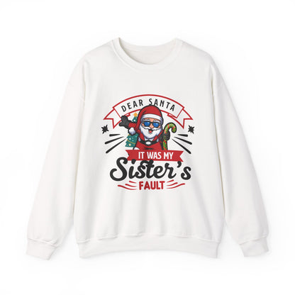Dear Santa It Was My Sister's Fault - Comic Christmas Slogan Unisex Sweatshirt