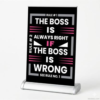 The Boss is Always RIght Retractable Banner | A Special Gift for Bosses | Free Shipping - RB03
